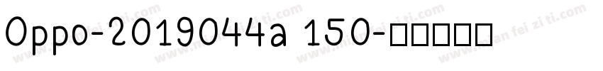 Oppo-2019044a 150字体转换